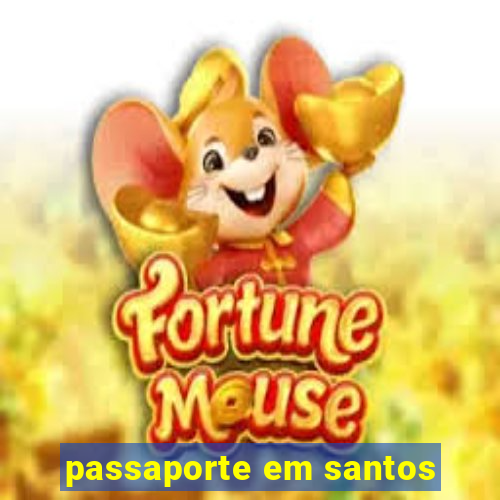 passaporte em santos